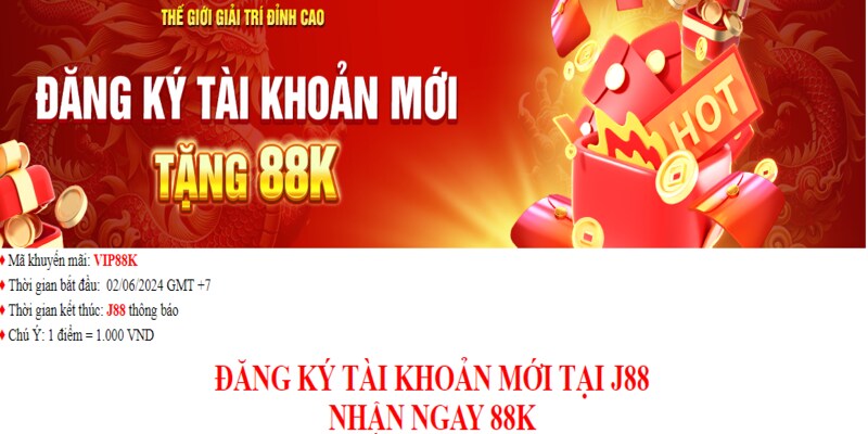 Thông tin khuyến mãi đăng ký tài khoản nhận 88K